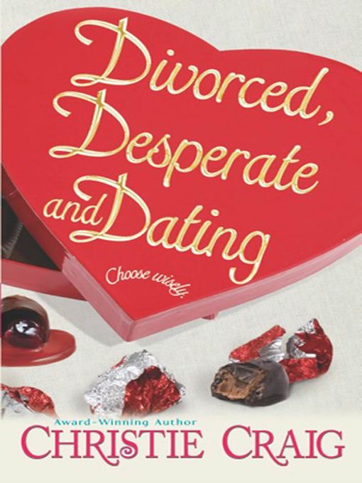 Title details for Divorced, Desperate and Dating by Christie Craig - Available